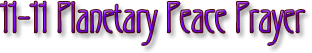 11-11 Planetary Peace Prayer